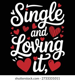 Tipografía manuscrita del Día de San Valentín con la cita "Soltero y Loving It" con acentos alegres en el corazón sobre un fondo negro audaz. Este diseño moderno y seguro celebra el amor propio y la independencia, lo que lo hace perfecto para temas anti-San Valentín, camisetas, carteles, pegatinas, tarjetas de felicitación, gráficos de redes sociales, impresiones de regalos y Mercancía estacional del Día de San Valentín. Ideal para proyectos de tipografía contemporánea, mensajes de autocuidado y diseños navideños de moda.