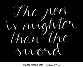 Handwritten decorative inspirational quote. Vector card or poster with "The pen is mighter tan the sword" phrase.