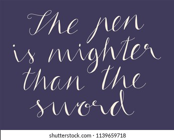 Handwritten decorative inspirational quote. Vector card or poster with "The pen is mighter tan the sword" phrase.