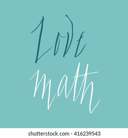 Handwritten design element. Text lettering of an inspirational phrase. Quote Typographical Poster Template, vector design. Hand drawn brush calligraphy poster.