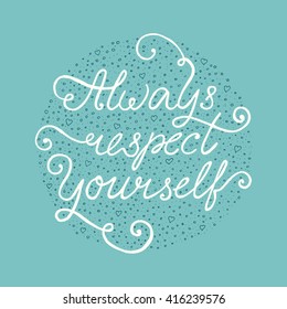 Handwritten design element. Text lettering of an inspirational phrase. Quote Typographical Poster Template, vector design. Hand drawn brush calligraphy poster.