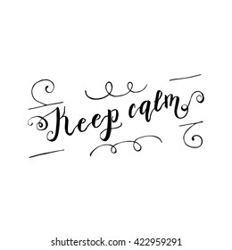 Handwritten design element. Text lettering of an inspirational phrase "Keep calm". Quote Typographical Poster Template, vector design. Hand drawn brush calligraphy poster.