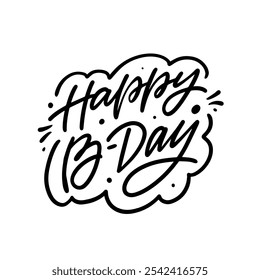 Handwritten design featuring Happy B-Day that is perfect for joyous birthday celebrations