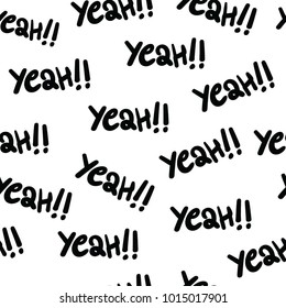 Handwritten drawing doodle seamless vector repeat pattern with text YEAH background illustration