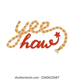 Handwritten exclamation Yeehaw! with cowboy rope. Simple lettering with Yee haw quote in western and wild west theme. Hand drawn retro vector design for poster, t-shirt print, aesthetic party.