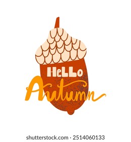 Handwritten fall slogan Hello Autumn with acorn. Vector hand-drawn element. 