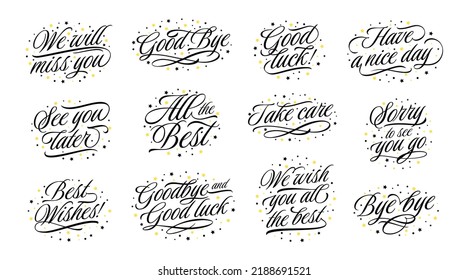 Handwritten farewells. Goodbye message lettering, good luck tag and all the best. Typography farewell sign vector set. Phrases with success wishing, having nice day. Encouraging text