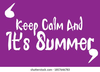 Handwritten Font "Keep Calm And It's Summer" in Black Color Text On Light Yellow Background