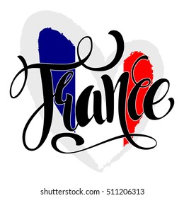 Handwritten France. Calligraphic vector text. Flag of France in the form of heart.