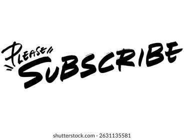 Handwritten Graphic Text Material. "Please subscribe"