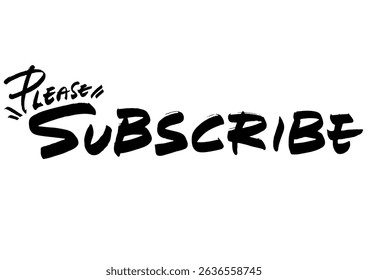 Handwritten Graphic Text Material. "Please subscribe"