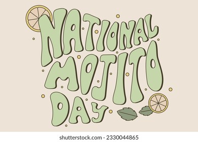 Handwritten groovy lettering text, Mojito Day holiday. Vector retro banner or postcard.