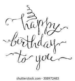 Hand-written Happy Birthday Lettering. Grunge calligraphic vector congratulations for greeting cards and print designs.