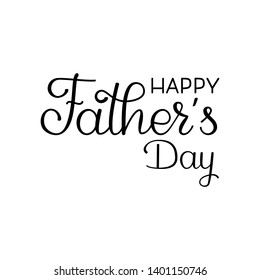 Handwritten Happy Father's Day phrase isolated on white background. Father’s Day concept lettering sign. Holiday design sigh for greeting card, invitation, poster, banner