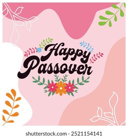 Handwritten Happy Passover greeting card. Decoration of colorful flowers and leaves. Passover Day concept. Flat vector illustration.