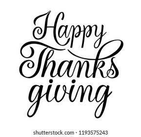 Handwritten Happy Thanksgiving typography lettering poster. Celebration quote on white background for postcard, icon, logo, badge. Autumn celebration vector calligraphy text.