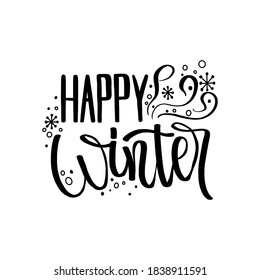 Handwritten happy winter phrase. Lettering in black letters, snowflakes, curls, splashes for cards, greetings, stickers and printing on clothes.
