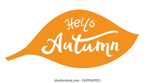 Handwritten Hello Autumn text on an orange leaf shape, perfect for seasonal designs or autumn themed projects. Vector illustration