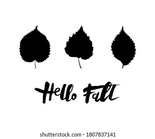 Handwritten Hello Fall with autumn leaves silhouette. Vector illustration isolated on white background.