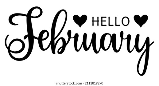 Handwritten, hello February, lettering message. February welcome quote. Modern lettering. Design for cards, banners, posters.