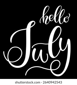 Handwritten, hello july, lettering message. July welcome quote with flower. Modern lettering. July design for cards, banners, posters. 