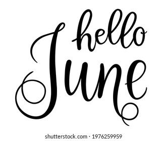 Handwritten, hello june, lettering message. June welcome quote with flower. Modern lettering. June design for cards, banners, posters. 