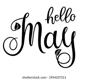 Handwritten, hello May, lettering message. Modern lettering. Hello May design for cards, banners, posters.