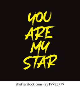 Handwritten ink on black background. You are my star.