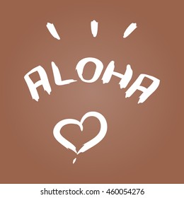Handwritten inscription Aloha, heart, brush strokes. Colorful template for design.
