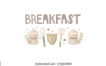 Handwritten inscription Breakfast. Drawn kitchen utensils. Bowl and jars for storage with flour and sugar. Whisk and scapula. Baking, making pancakes. Vector illustration, banner design, greeting card