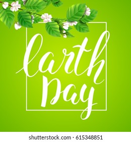 Handwritten inscription Earth Day in rectangle. Vector card. Green background. Modern calligraphy. Brush lettering. Cherry blossom branch.