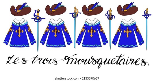 Handwritten inscription in French: Three musketeers. Lettering.  Musketeer cloaks, hats and swords are isolated on a white background. Vector illustration in a hand-drawn style. Doodle style