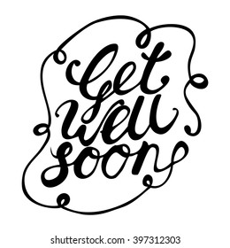 Handwritten inscription "Get Well Soon" on the white background. Vector illustration for your graphic design.