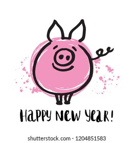 Handwritten inscription Happy New Year. Modern ink brush lettering and calligraphy. Hand drawn doodle cute pig. Symbol 2019 year.