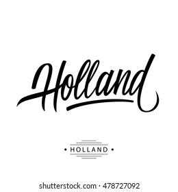 Handwritten inscription Holland. Hand drawn lettering. Calligraphic element for your design. Vector illustration.