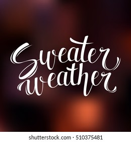 Handwritten inscription lettering. Cold weather. Winter autumn. Suitable for prints. Vector on blurred background