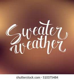 Handwritten inscription lettering. Cold weather. Winter autumn. Suitable for prints. Vector on blurred background