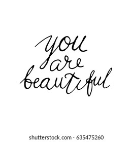 handwritten inscription lettering You are beautiful. Vector illustration.