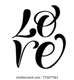 handwritten inscription LOVE Happy Valentines day card, romantic quote for design greeting cards, tattoo, holiday invitations, photo overlays, t-shirt print, flyer, poster design