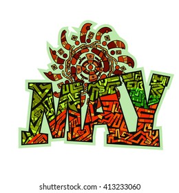 Handwritten inscription MAY painted with bright ethnic style pattern and with tribal sun on background