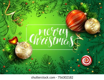 Handwritten inscription Merry Christmas. Modern calligraphy. Vector card with realistic fir tree, balls, cones and hand drawn conifers branches. 3D. New year background. Sketch vintage illustration.