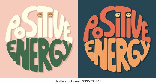 Handwritten inscription positive energy in the shape of a circle. Colorful cartoon vector design. Illustration for any purpose. Positive motivational or inspirational quote. Groovy vintage lettering.