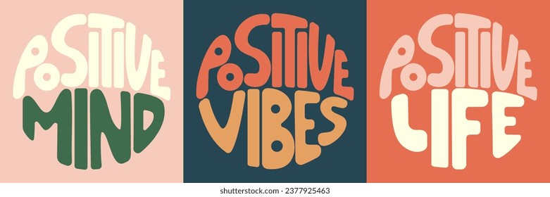 Handwritten inscription positive mind, vibes, life in form of circle. Colorful cartoon design. Illustration for any purpose. Positive motivational or inspirational quote. Groovy vintage lettering.