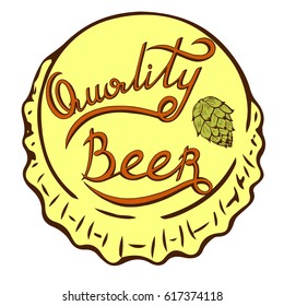 Handwritten inscription in retro style quality beer, cork from a beer bottle