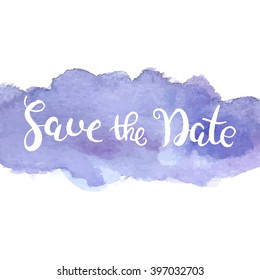 Handwritten inscription Save the Date watercolor on blue background. Element for wedding invitation.