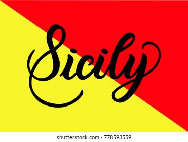 Handwritten inscription Sicily and colors of the sicilian flag. Hand drawn lettering. Calligraphic element for your design. Vector illustration