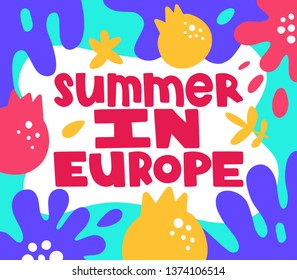 Handwritten inscription "summer in europe" in decorative colorful background. Suitcase packing, travel. Illustration in abstract style. Poster design. 