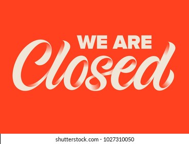 handwritten inscription we are closed calligraphy, lettering, red background