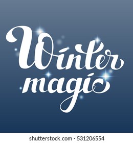 Handwritten inscription "Winter Magic" Vector illustration suitable for prints, cards, books. Lettering.