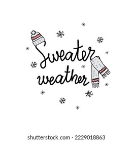 Handwritten inscription, words - Sweater weather. Text black-white illustration.